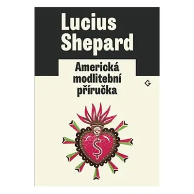 Americká modlitební příručka - Lucius Shepard