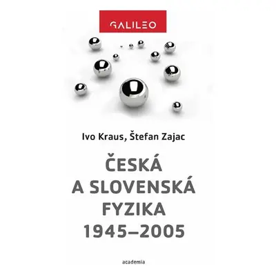 Česká a slovenská fyzika 1945-2005 - Ivo Kraus