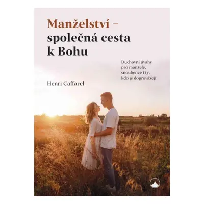 Manželství - společná cesta k Bohu - Henri Caffarel