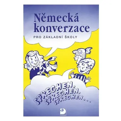 Německá konverzace pro ZŠ - Sprechen, sprechen, sprechen... - Pavel Cvešpr