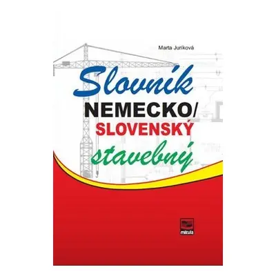 Nemecko/slovenský stavebný slovník - Marta Juríková