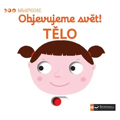 MiniPEDIE Objevujeme svět! Tělo - Nathalie Choux