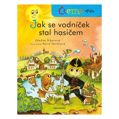 Čteme spolu – Jak se vodníček stal hasičem - Zdeňka Šiborová