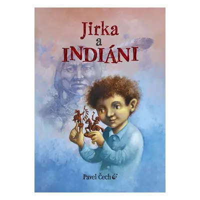 Jirka a indiáni - Pavel Čech