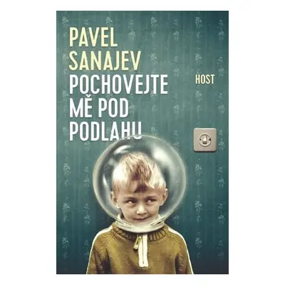 Pochovejte mě pod podlahu - Pavel Sanajev