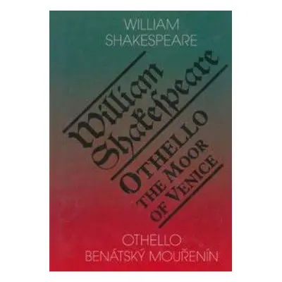 Othello, benátský mouřenín / Othello, The Moor of Venice, 2. vydání - William Shakespeare