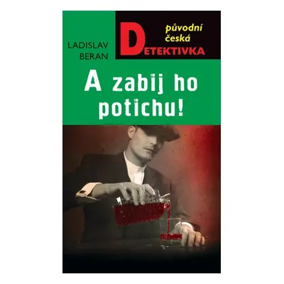 A zabij ho potichu! - Ladislav Beran