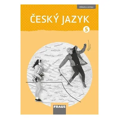 Český jazyk 5 pro ZŠ - Příručka učitele (nová generace) - Gabriela Babušová