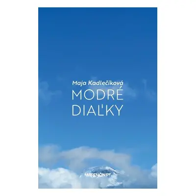 Modré diaľky - Maja Kadlečíková