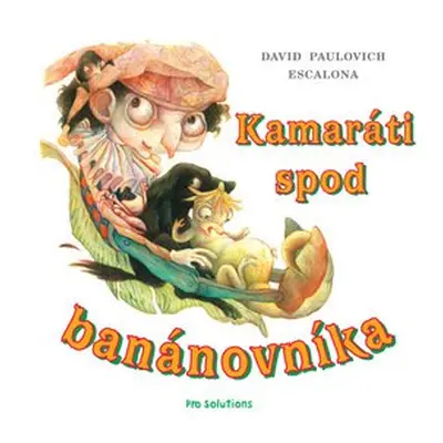 Kamaráti spod banánovníka - David Paulovich Escalona; Zuzana Bruncková Bočkayová