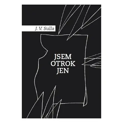 Jsem Otrok Jen - J. V. Sulla