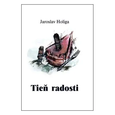 Tieň radosti - Jaroslav Holiga