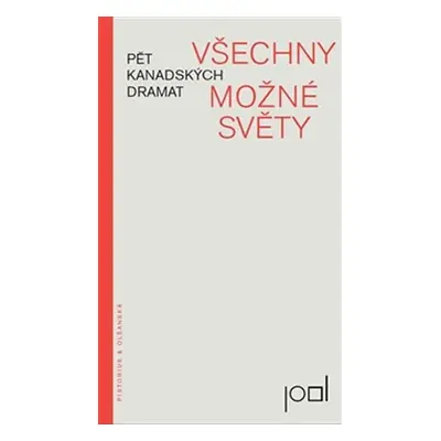 Všechny možné světy - Pět kanadských dramat