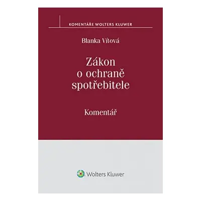 Zákon o ochraně spotřebitele: Komentář - Blanka Vítová