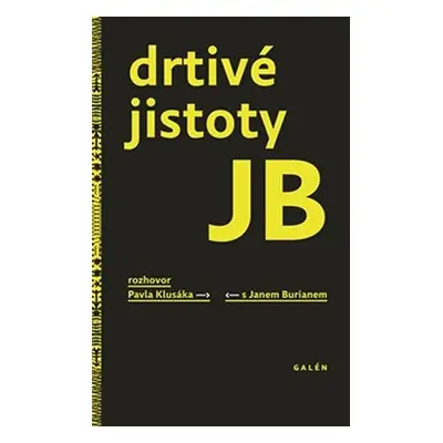 Drtivé jistoty JB - Jan Burian