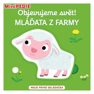 MiniPEDIE Objevujeme svět! Mláďata z farmy - Nathalie Choux