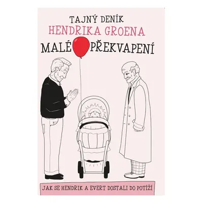 Malé překvapení: Tajný deník Hendrika Groena - Hendrik Groen