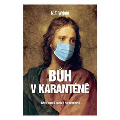 Bůh v karanténě - N. T. Wright