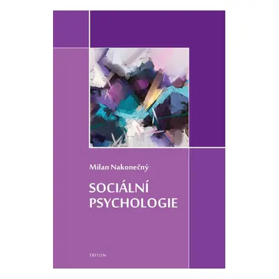 Sociální psychologie - Milan Nakonečný