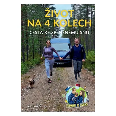 Život na 4 kolech - Cesta ke splněnému snu - & Káťa Roman