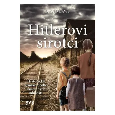 Hitlerovi sirotci - Historický román podle skutečných událostí - David Laws