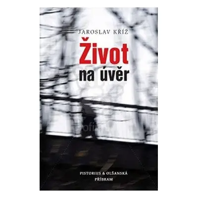 Život na úvěr - Jaroslav Kříž