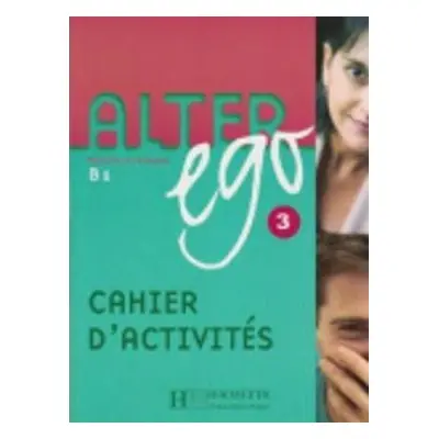 Alter Ego 3 B1 Cahier d´Activités (Methode De Francais) - Michel Guilloux