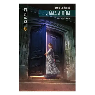 Jáma a dům - Fantasy thriller - Jana Rečková