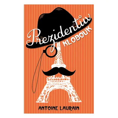 Prezidentův klobouk - Antoine Laurain