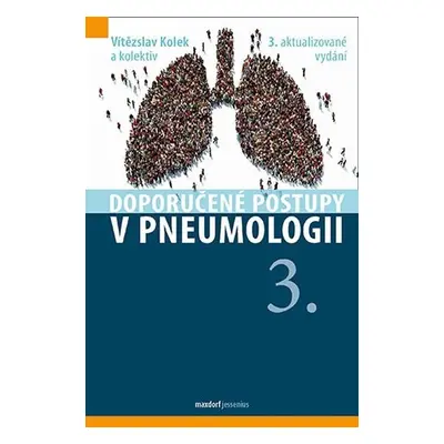 Doporučené postupy v pneumologii, 3. vydání - Vítězslav Kolek