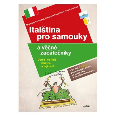 Italština pro samouky a věčné začátečníky - Doma i ve třídě, zábavně a zajímavě - Eva Ferrarová