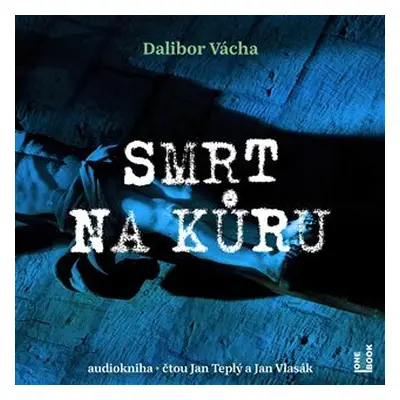 Smrt na kůru - CDmp3 (Čte Jan Teplý a Jan Vlasák) - Dalibor Vácha