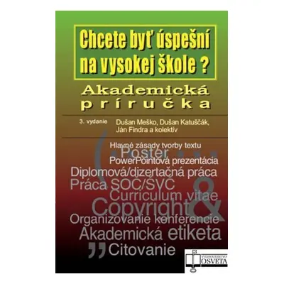 Chcete být úspešní na vysokej škole?Akademická príručka - Dušan Meško