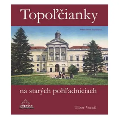 Topoľčianky na starých pohľadniciach - Tibor Verzál