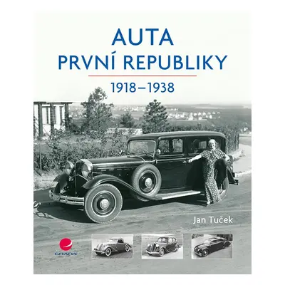 Auta první republiky 1918-1938 - Jan Tuček