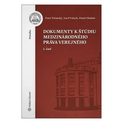 Dokumenty k štúdiu medzinárodného práva - Peter Vršanský; Jozef Valuch; Daniel Bednár