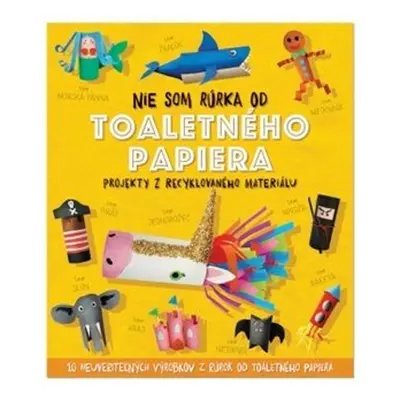 Nie som rúrka od toaletného papiera - Sara Stanford