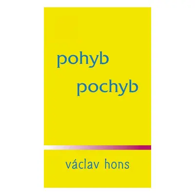 Pohyb pochyb - Václav Hons