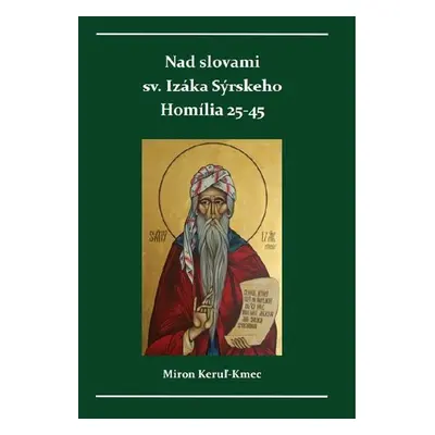 Nad slovami sv. Izáka Sýrskeho - Miron Keruľ-Kmec st.