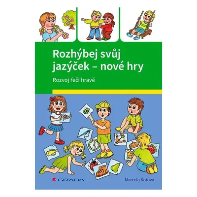 Rozhýbej svůj jazýček - Nové hry - Marcela Kotová