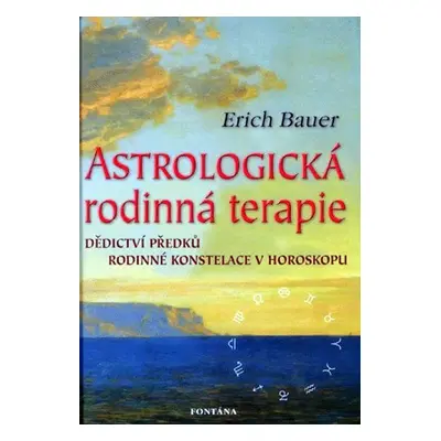 Astrologická rodinná terapie - Erich Bauer