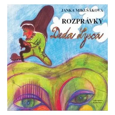 Rozprávky Deda Lysca - Janka Mikušáková; Nataša Haratíková