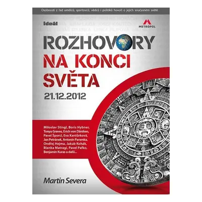 Rozhovory na konci světa 21.12.2012 - Martin Severa