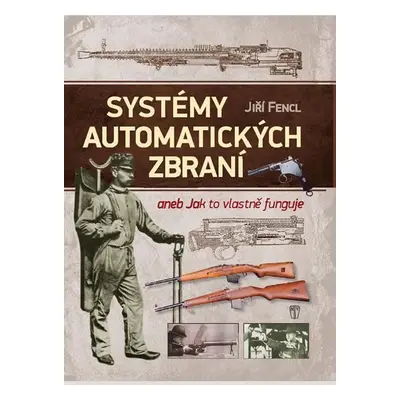 Systémy automatických zbraní - Jiří Fencl