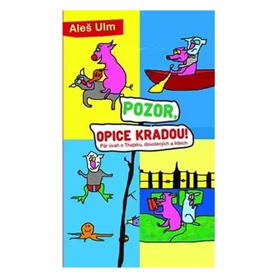 Pozor, opice kradou! - Aleš Ulm