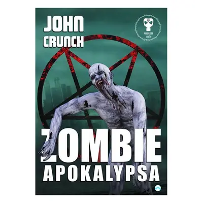 Zombie apokalypsa - Prokletý Svět - John Crunch