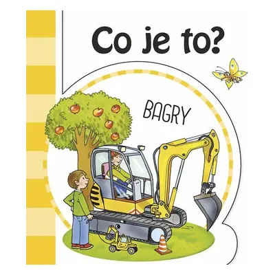 Co je to? Bagry