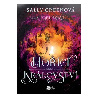 Zloději dýmu 3 - Hořící království - Sally Greenová