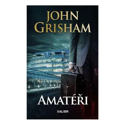 Amatéři, 2. vydání - John Grisham