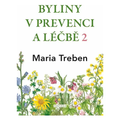 Byliny v prevenci a léčbě 2 - Žaludeční a střevní problémy - Maria Treben